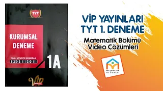 TYT DENEME SINAVI Matematik Çözümleri (VİP 1. Deneme)