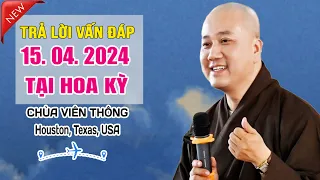 Trả Lời Vấn Đáp 15. 04. 2024 Tại Houston,Texas,USA - Pháp Thoại Thầy Thích Pháp Hòa