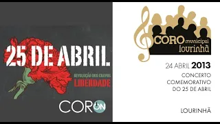 25 de Abril - Concerto Comemorativo CORO MUNICIPAL DA LOURINHÃ 2013