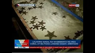 Lalaking ilegal na nagbebenta ng mga coral at iba pang lamang dagat, arestado