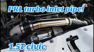 How to install PRL Turbo inlet pipe on 1.5T 10th gen civic with W2 turbo