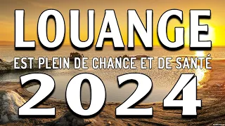 Louange et Adoration pour 2024 est plein de chance et de santé - Matin Priere