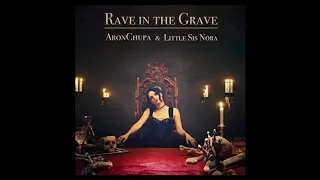 AronChupa ft Little Sis Nora - Rave In The Grave (Audio)