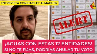 Aguas con estas 12 entidades, si no te fijas podrías anular tu voto