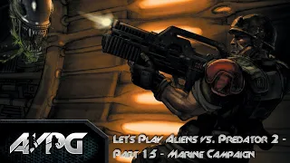 Let's Play Aliens vs. Predator 2 - Part 15 - Marine Campaign (Long Play)