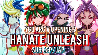 Hanate Unleash Sub Español/Japonés- ¡Yu-Gi-Oh! Arc V Opening 3 Full