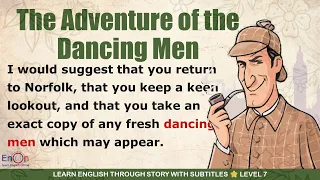 Learn English through story level 7 ⭐ Subtitle ⭐ The Adventure of the Dancing Men