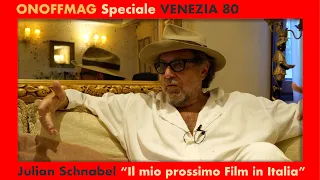 Julian Schnabel “Il mio prossimo Film in Italia”