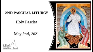 2nd Paschal Liturgy – 5/2/2021