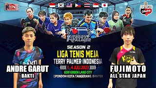 PARAH‼️ ANDRE GARUT (BAKTI) 🆚 FUJIMOTO (ALL STAR JAPAN) || LIGA TENIS MEJA TERRY PALMER SERI 2