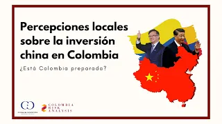 Inversiones de China en Colombia ¿Un riesgo para la soberanía o una oportunidad para la prosperidad?