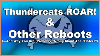 Thundercats Roar and Other Reboots (Why you are wrong about the feedback) - BFTG