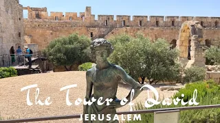 The Tower of David Museum  Jerusalem Israel 2022 מגדל דוד ירושלים ישראל