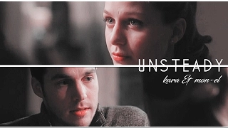 Kara & Mon-El || Unsteady