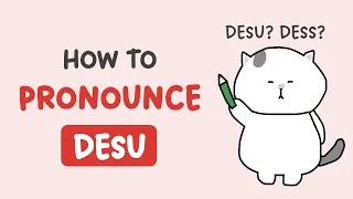 Japanese  [#1-11]- How to pronounce DESU vs DES, SENSEI, GAKUSEI, SHITSUREISHIMASU correctly