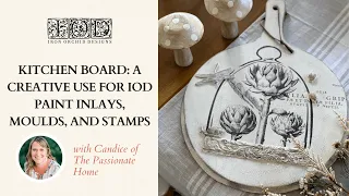 Kitchen Board: A Creative Use for IOD Paint Inlays, Moulds, and Stamps