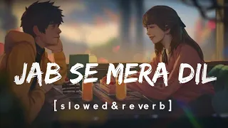 Jab Se Mera Dil || Arman... Palak..(Slowed Reverb)🎶#slowedstudio