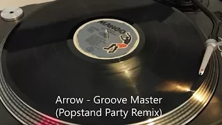 Arrow - Groove Master [Popstand Party Remix] (1988)