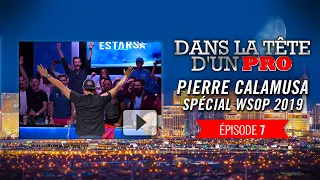 Dans la Tête d'un Pro : Pierre Calamusa aux WSOP 2019 (7)