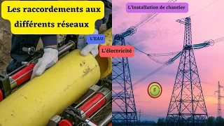 Installation de chantier: Le raccordement aux réseaux/canalisations eau et fils électriques