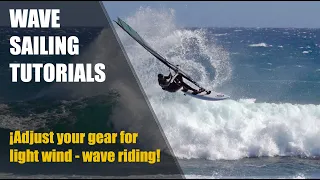 How to adjust your windsurf gear for light wind / Wave riding. Wave sailing tutorials.