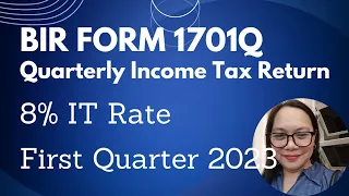 BIR FORM 1701Q QUARTERLY INCOME TAX - 8% IT Rate FIRST QUARTER 2023