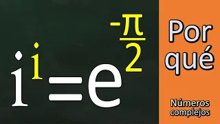 i elevado a i es e elevado a menos pi medios, i^i=e^(-π/2).