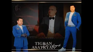 TIGRAN ASATRYAN (IM HAYRIK)