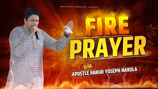 🔥🔥🔥 Fire Prayer With Apostle Ankur Yoseph Narula 🔥🔥🔥 || Anugrah TV