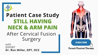 Case Study Breakdown: Neck Pain And Arm Pain After Cervical Fusion Surgery | Orlando FL