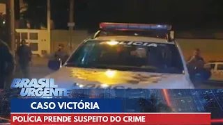 Caso Victória: polícia prende suspeito do crime | Brasil Urgente