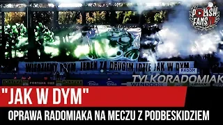 "JAK W DYM" - oprawa Radomiaka na meczu z Podbeskidziem (12.10.2019 r.)