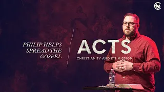 Philip Helps Spread The Gospel | Acts | Pastor Ryan | @CalvaryDover