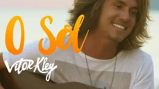 Vitor Kley  - O Sol  (Videoclipe Oficial)