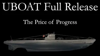 UBOAT Full Release Changes - The Price of Progress
