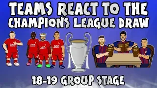 🏆TEAMS REACT TO THE UCL DRAW 18-19!🏆 (Champions League Group Stage 2018 2019 Parody)
