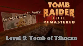 Tomb Raider 1 Remastered Playthrough | Level 9 | Tomb of Tihocan ALL SECRETS ALL PICKUPS