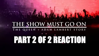 Queen + Adam Lambert Story The Show Must Go On Part 2 of 2 REACTION