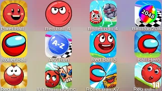 Red Ball 8,Red Ball 7,Red Ball 11,RedBall 5,Red Ball 4,Pixel Ball,Red Ball 6,A - Z Run,Ball Run 2048