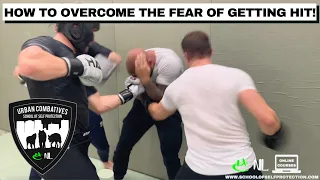 HOW TO OVERCOME THE FEAR OF GETTING HIT!