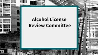Alcohol License Review Committee: Meeting of May 15, 2024