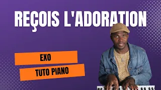 Jouer au piano : Reçois l'adoration, EXO