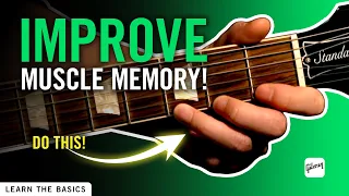 How To Improve Your Muscle Memory On Guitar