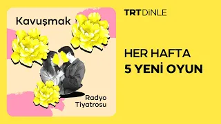 Radyo Tiyatrosu: Kavuşmak | Romantik