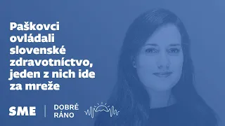 Dobré ráno: Paškovci ovládali slovenské zdravotníctvo, jeden z nich ide za mreže (2.8.2023)