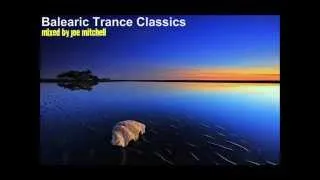 Balearic Trance Classics - mixed by Joe Mitchell