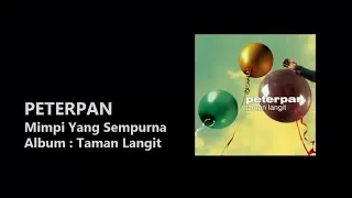 [LIRIK] Peterpan - Mimpi yang Sempurna