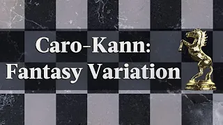 Caro-Kann: Fantasy Variation | Chess Openings Explained - NM Caleb Denby