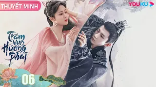 [THUYẾT MINH] Trầm Vụn Hương Phai | Tập 06| Phim Cổ Trang Tiên Hiệp | Dương Tử/Thành Nghị | YOUKU