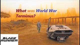 Blade Runner World War Terminus Explained